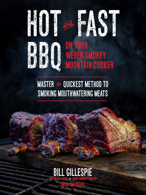 Title details for Hot and Fast BBQ on Your Weber Smokey Mountain Cooker by Bill Gillespie - Available